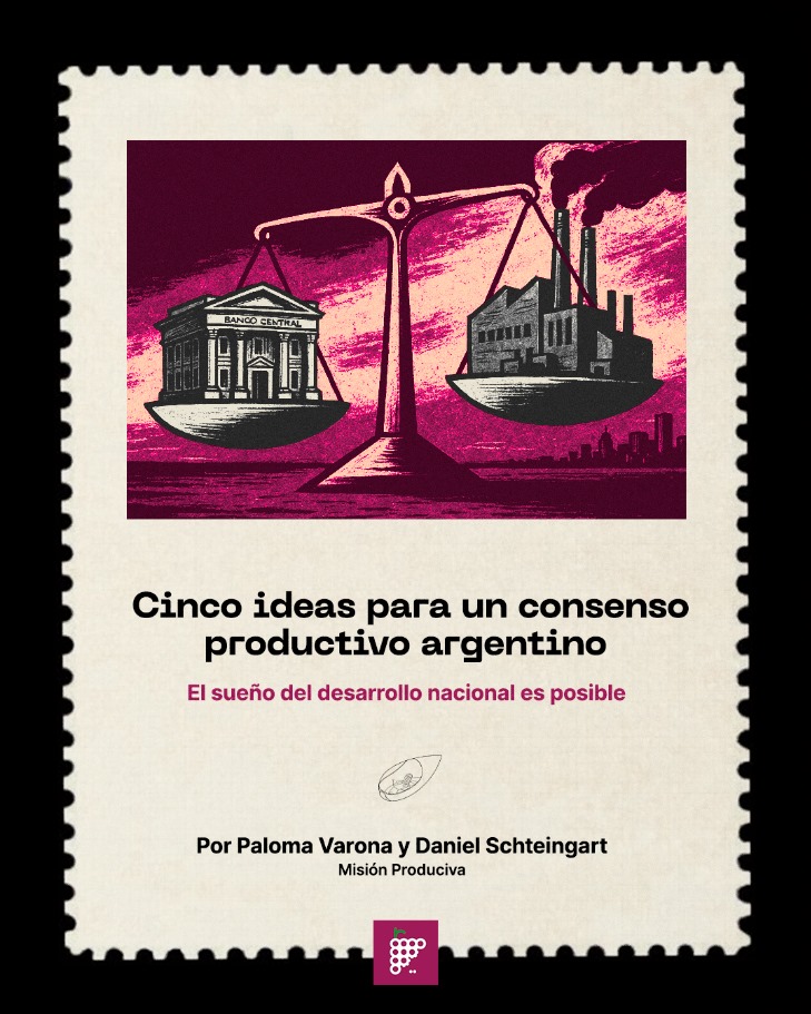 Cinco ideas para un consenso productivo argentino