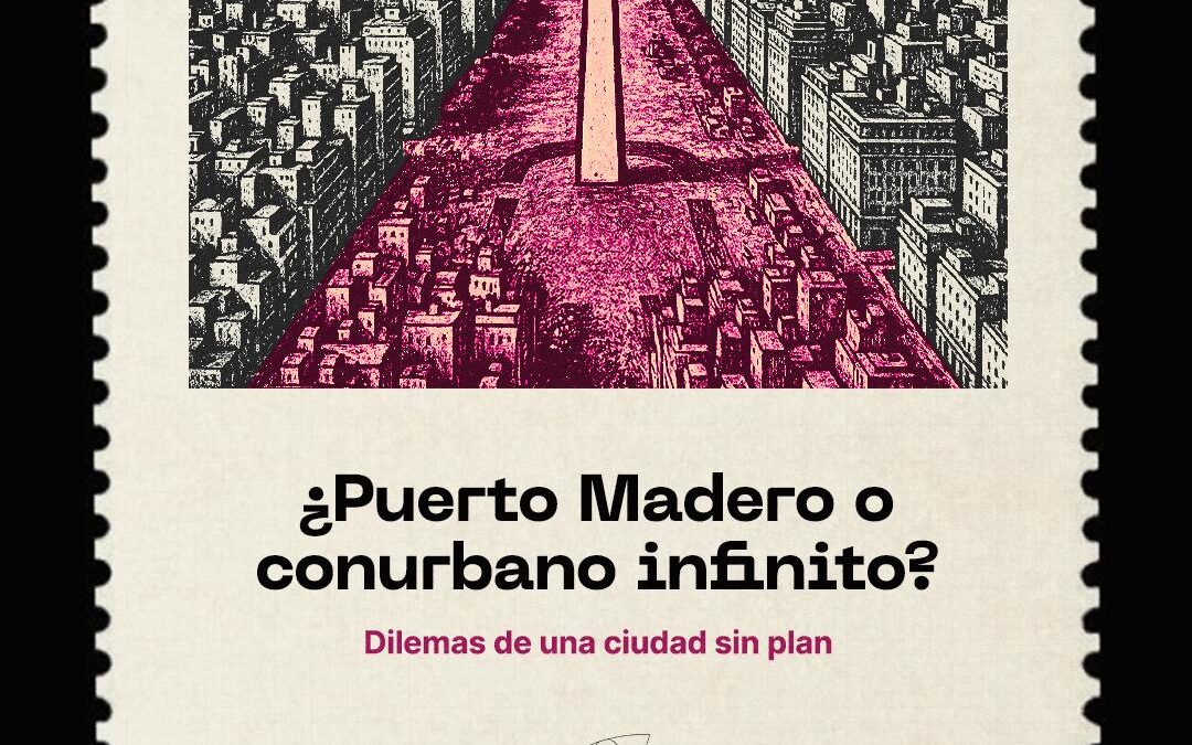 ¿Puerto Madero o conurbano infinito?