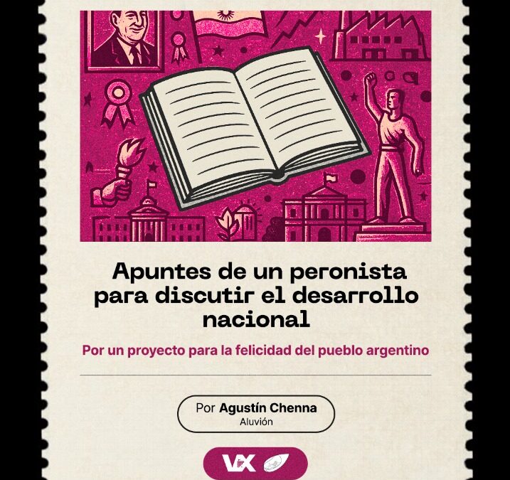Apuntes de un peronista para discutir el desarrollo nacional